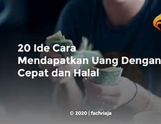 Cara Menghasilkan Uang Dengan Cepat Halal